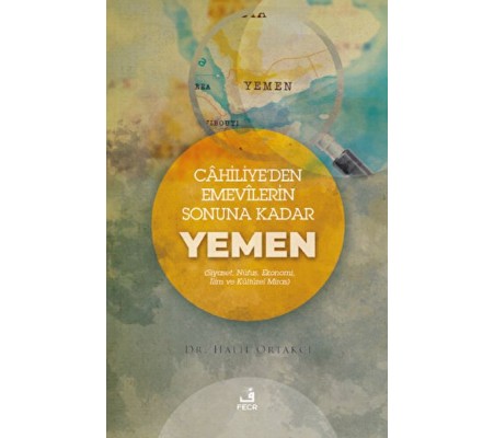 Cahiliye'den Emevilerin Sonuna Kadar Yemen Cahiliye'den Emevilerin Sonuna Kadar Yemen
