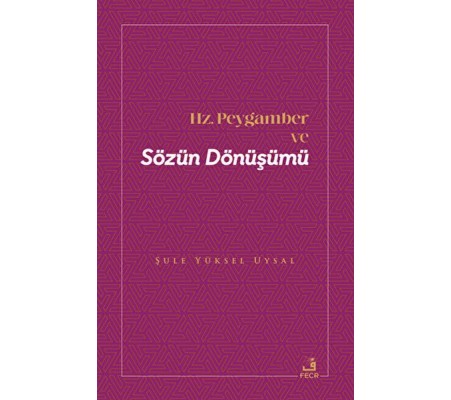 Hz. Peygamber ve Sözün Dönüşümü