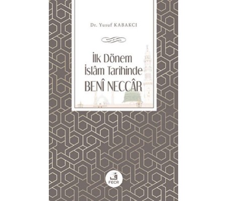 İlk Dönem İslam Tarihinde Beni Neccar