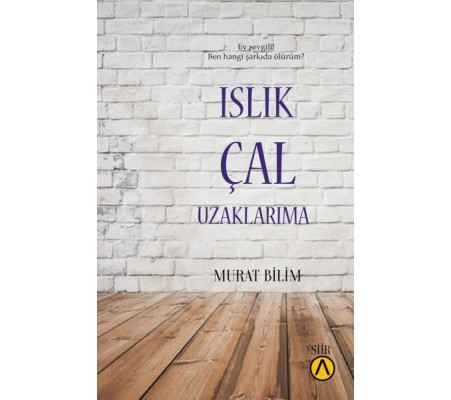 Islık Çal Uzaklarıma