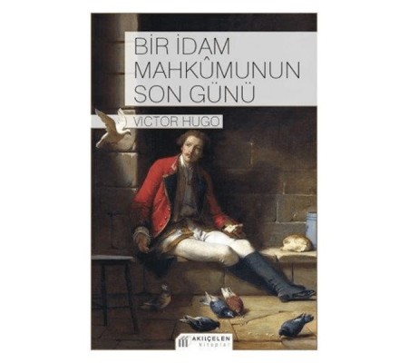 Bir İdam Mahkumunun Son Günü Bir İdam Mahkumunun Son Günü