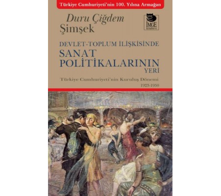 Devlet-Toplum İlişkisinde Sanat Politikalarının Yeri Devlet-Toplum İlişkisinde Sanat Politikalarının Yeri