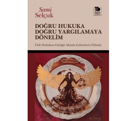 Doğru Hukuka Doğru Yargılamaya Dönelim Doğru Hukuka Doğru Yargılamaya Dönelim