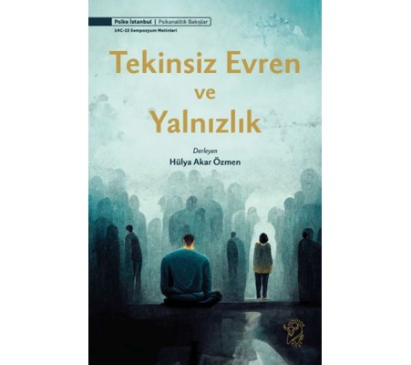Tekinsiz Evren ve Yalnızlık Tekinsiz Evren ve Yalnızlık