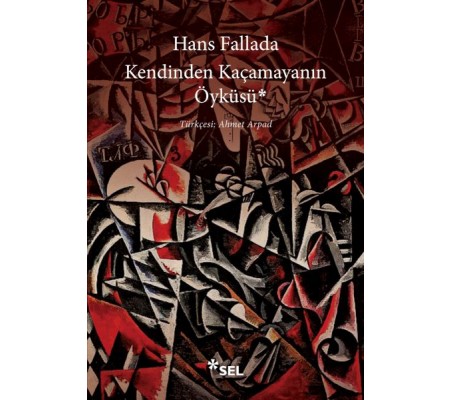 Kendinden Kaçamayanın Öyküsü Kendinden Kaçamayanın Öyküsü