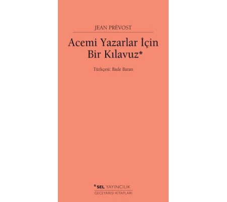 Acemi Yazarlar İçin Bir Kılavuz Acemi Yazarlar İçin Bir Kılavuz