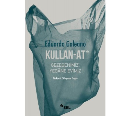 Kullan-At: Gezegenimiz, Yegâne Evimiz Kullan-At: Gezegenimiz, Yegâne Evimiz