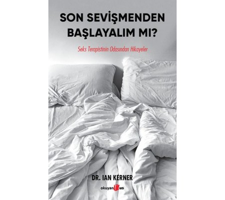 Son Sevişmenden Başlayalım Mı? Son Sevişmenden Başlayalım Mı?