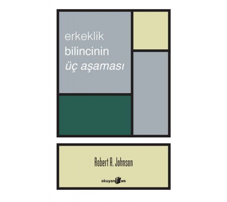 Erkeklik Bilincinin Üç Aşaması Erkeklik Bilincinin Üç Aşaması