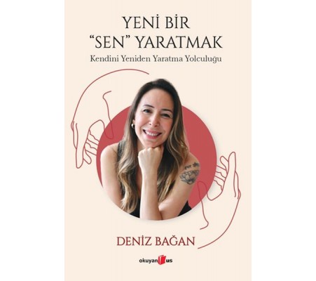 Yeni Bir Sen Yaratmak Yeni Bir Sen Yaratmak