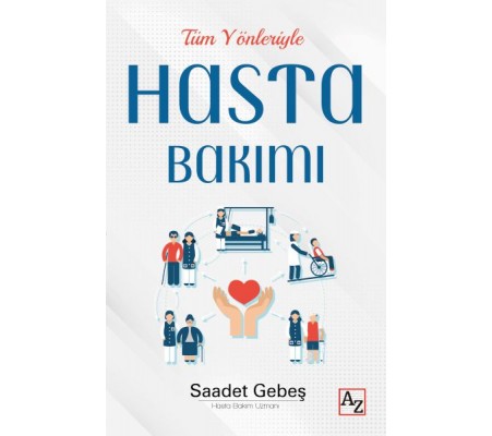 Tüm Yönleriyle Hasta Bakımı Tüm Yönleriyle Hasta Bakımı