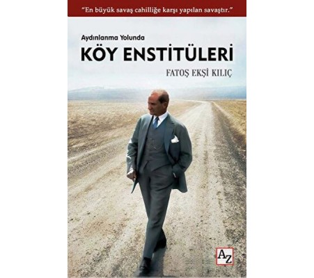 Aydınlanma Yolunda Köy Enstitüleri Aydınlanma Yolunda Köy Enstitüleri