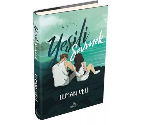 Yeşili Sevmek (Ciltli) Yeşili Sevmek (Ciltli)