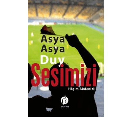 Asya Asya Duy Sesimizi Asya Asya Duy Sesimizi