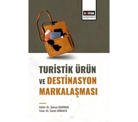 Turistik Ürün Ve Destinasyon Markalaşması Turistik Ürün Ve Destinasyon Markalaşması