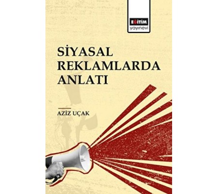 Siyasal Reklamlarda Anlatı Siyasal Reklamlarda Anlatı