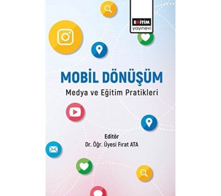 Mobil Dönüşüm Medya ve Eğitim Pratikleri Mobil Dönüşüm Medya ve Eğitim Pratikleri