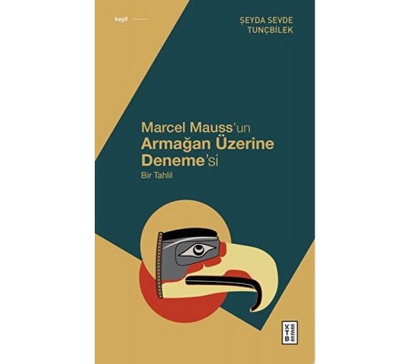Marcel Mauss’un Armağan Üzerine Deneme’si Marcel Mauss’un Armağan Üzerine Deneme’si