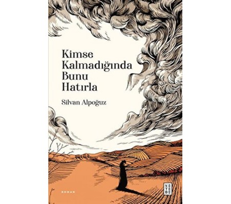 Kimse Kalmadığında Bunu Hatırla Kimse Kalmadığında Bunu Hatırla
