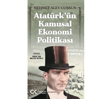 Atatürk’ün Kamusal Ekonomi Politikası Atatürk’ün Kamusal Ekonomi Politikası