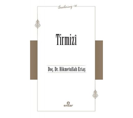 Tirmizi (Öncülerimiz-46)