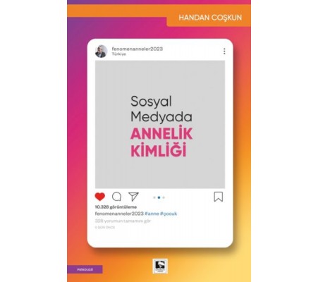 Sosyal Medyada Annelik Kimliği Sosyal Medyada Annelik Kimliği