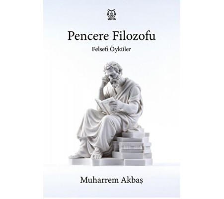 Felsefi Öyküler: Pencere Filozofu Felsefi Öyküler: Pencere Filozofu