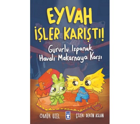Eyvah İşler Karıştı - Gururlu Ispanak Havalı Makarnaya Karşı
