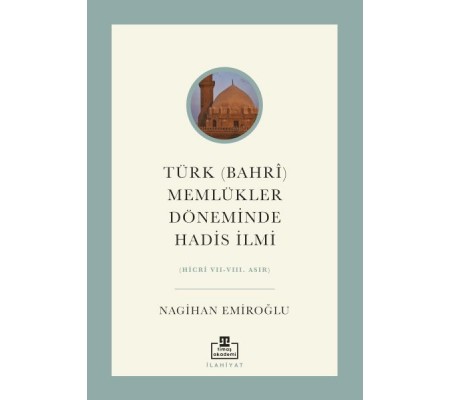 Türk (Bahri) Memlükler Döneminde Hadis İlmi Türk (Bahri) Memlükler Döneminde Hadis İlmi