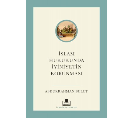 İslam Hukukunda İyiniyetin Korunması