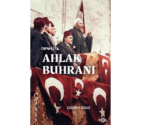 Osmanlı’da Ahlak Buhranı Osmanlı’da Ahlak Buhranı