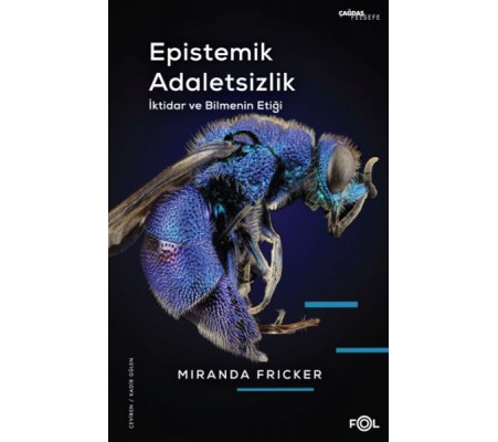 Epistemik Adaletsizlik -İktidar ve Bilmenin Etiği-