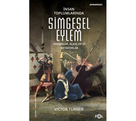 İnsan Toplumlarında Simgesel Eylem İnsan Toplumlarında Simgesel Eylem