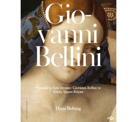 Venedik'te Aziz Jerome: Giovanni Bellini ve Yalnız Yaşam Rüyası Venedik'te Aziz Jerome: Giovanni Bellini ve Yalnız Yaşam Rüyası