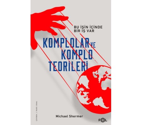 Komplolar ve Komplo Teorileri –Bu İşin İçinde Bir İş Var– Komplolar ve Komplo Teorileri –Bu İşin İçinde Bir İş Var–