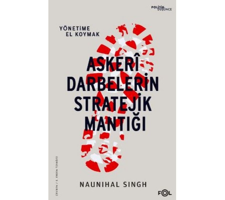 Askeri Darbelerin Stratejik Mantığı Askeri Darbelerin Stratejik Mantığı