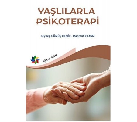 Yaşlılarla Psikoterapi Yaşlılarla Psikoterapi