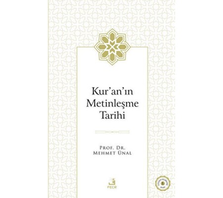 Kur'an'ın Metinleşme Tarihi Kur'an'ın Metinleşme Tarihi