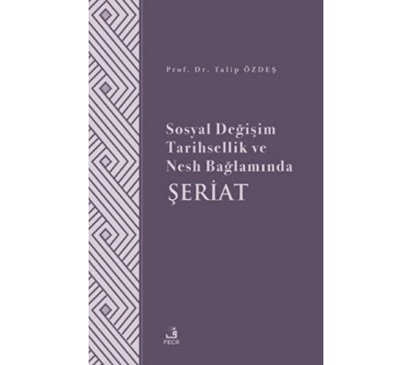 Sosyal Değişim Tarihsellik ve Nesh Bağlamında Şeriat