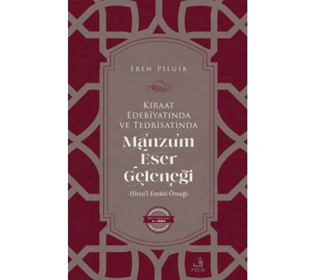 Kıraat Edebiyatında ve Tedrisatında Manzum Eser Geleneği Kıraat Edebiyatında ve Tedrisatında Manzum Eser Geleneği