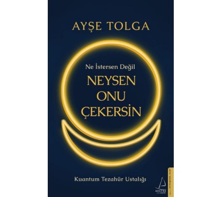 Ne İstersen Değil Neysen Onu Çekersin Ne İstersen Değil Neysen Onu Çekersin