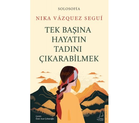 Tek Başına Hayatın Tadını Çıkarabilme Tek Başına Hayatın Tadını Çıkarabilme