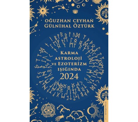 Karma Astroloji ve Ezoterizm Işığında 2024 Karma Astroloji ve Ezoterizm Işığında 2024