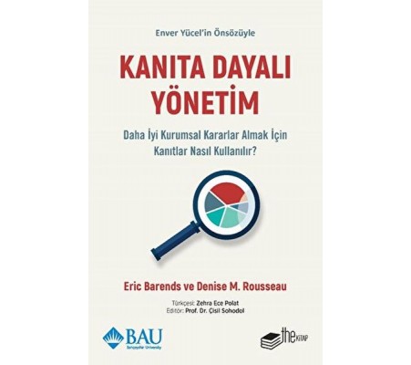 Kanıta Dayalı Yönetim - Daha İyi Kurumsal Kararlar Almak için Kanıtlar Nasıl Kullanılır? Kanıta Dayalı Yönetim - Daha İyi Kurumsal Kararlar Almak için Kanıtlar Nasıl Kullanılır?