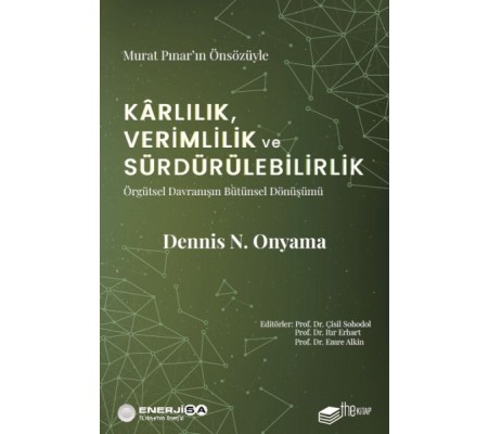 Kârlılık, Verimlilik ve Sürdürülebilirlik – Örgütsel Davranışın Bütünsel Dönüşümü Kârlılık, Verimlilik ve Sürdürülebilirlik – Örgütsel Davranışın Bütünsel Dönüşümü