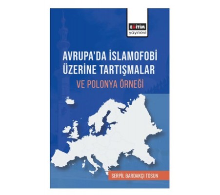 Avrupa’Da İslamofobi Üzerine Tartışmalar Ve Polonya Örneği Avrupa’Da İslamofobi Üzerine Tartışmalar Ve Polonya Örneği