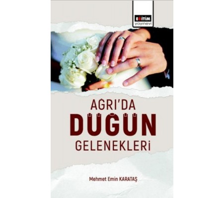 Ağrı’Da Düğün Gelenekleri Ağrı’Da Düğün Gelenekleri