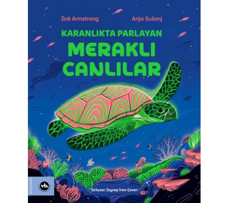 Karanlıkta Parlayan Meraklı Canlılar