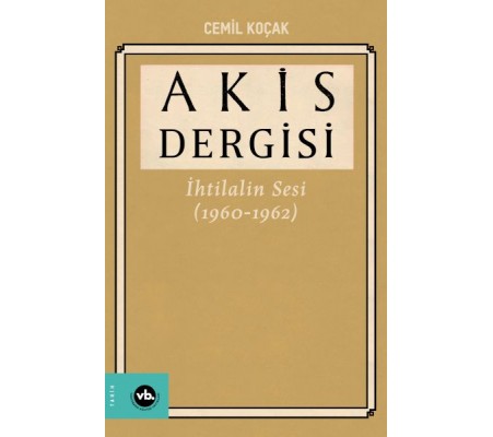 Akis Dergisi İhtilalin Sesi (1960-1962) 4. Cilt Akis Dergisi İhtilalin Sesi (1960-1962) 4. Cilt