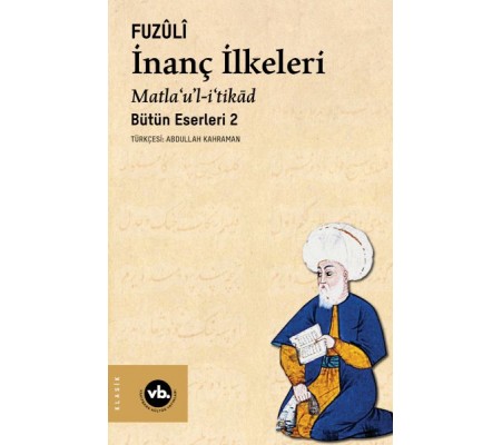 İnanç İlkeleri Matla’u’l-i’tikâd İnanç İlkeleri Matla’u’l-i’tikâd